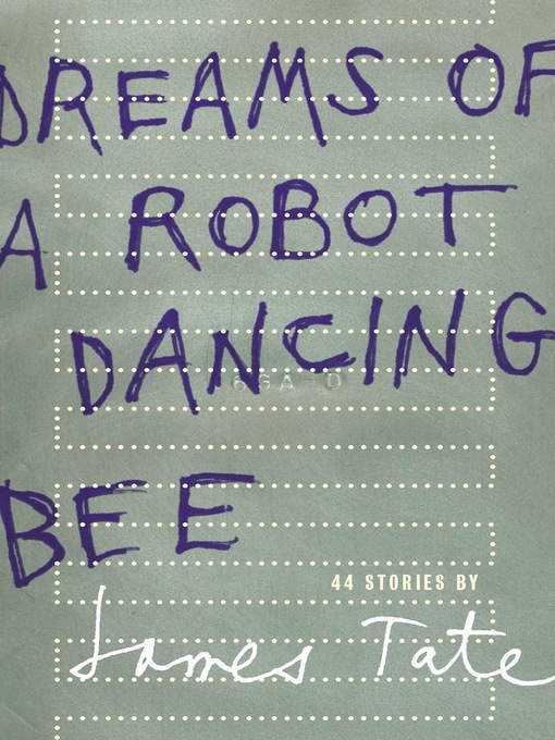 Title details for Dreams of a Robot Dancing Bee by James Tate - Wait list